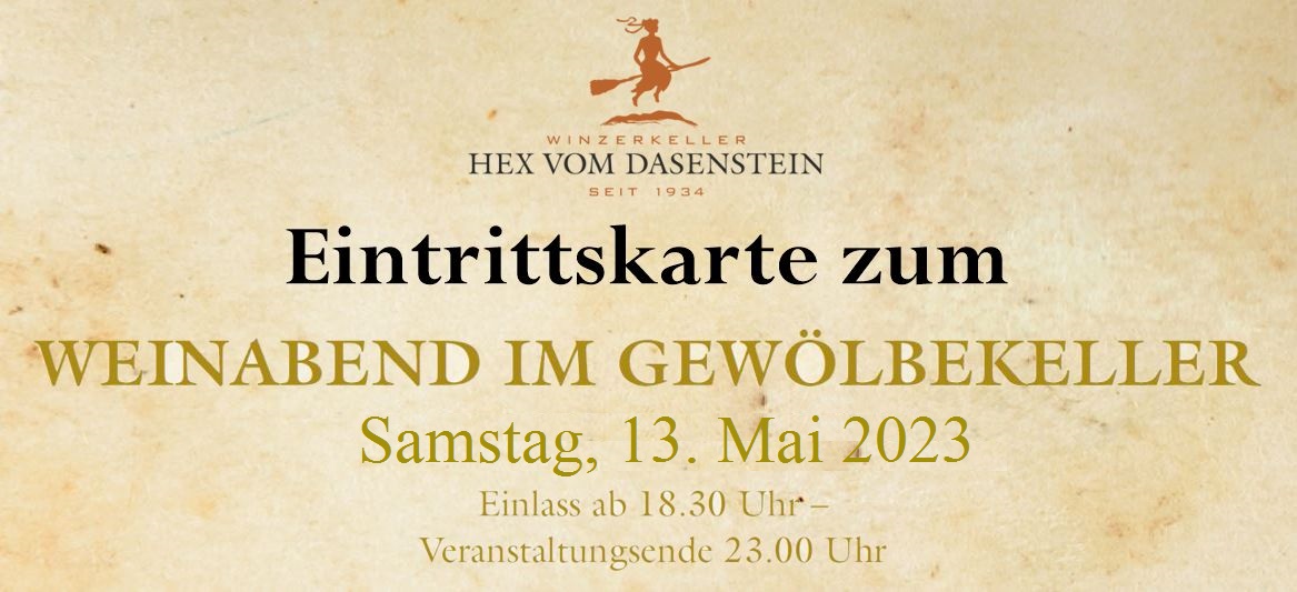 Vorverkauf WEINABEND Hex vom Dasenstein, am 13.05.2023 / Start 18.30 Uhr